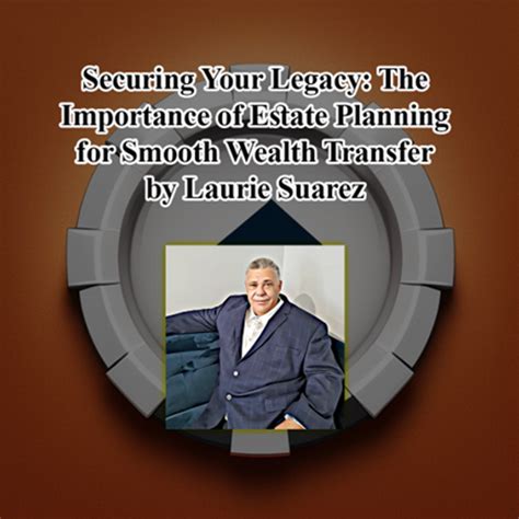 1. The Legal & Financial Foundation: Securing Your Legacy