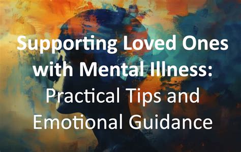 6. Supporting Your Loved Ones: Practical & Emotional Considerations