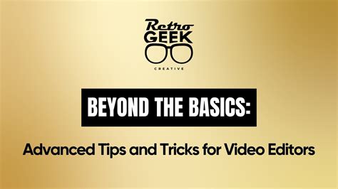 7. Beyond the Basics: Advanced Tips & Tricks