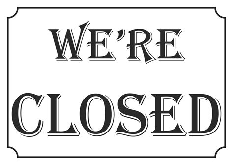 Don't Get Caught Off Guard: Your Ultimate Guide to a Perfect "Closed Sign Printable"