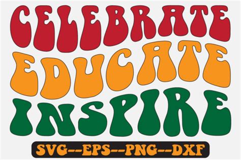 Celebrate, Educate, & Inspire!