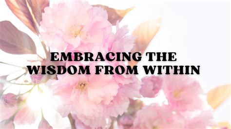 Embrace the Wisdom, Transform Your Life