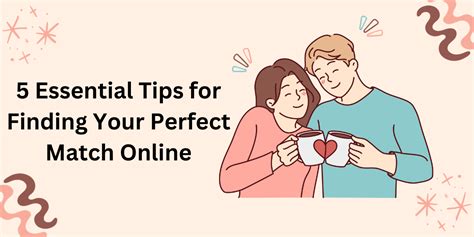 Finding Your Perfect Match: Types and Formats
