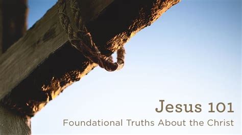 Foundational Truths: Who You Are in Christ