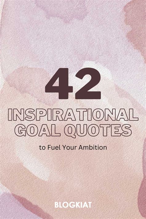 Fuel Your Ambition: Quotes for Goal Setters & Achievers