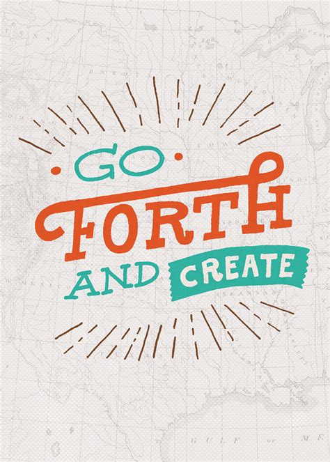 Go Forth and Create!