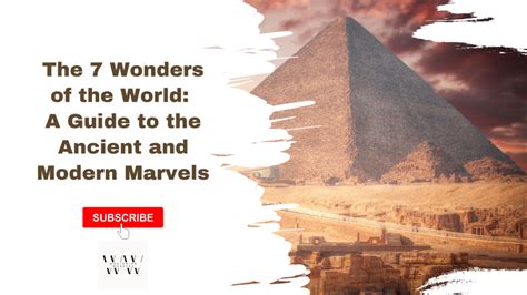 Historical Journeys: From Ancient Wonders to Modern Marvels