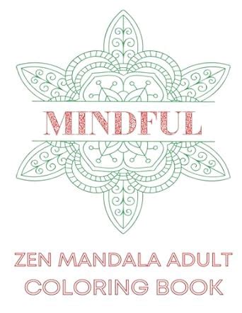 Intricate & Mindful Mandalas: For the Calm and Focused Creator
