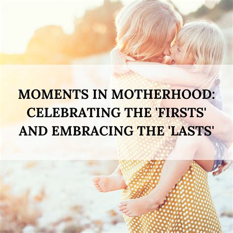 Milestone Moments: Celebrating Firsts and Lasts