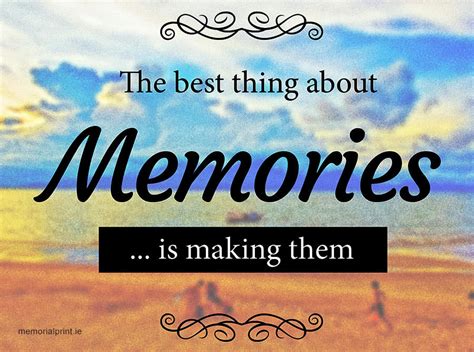 Now Go Make Some Memories!